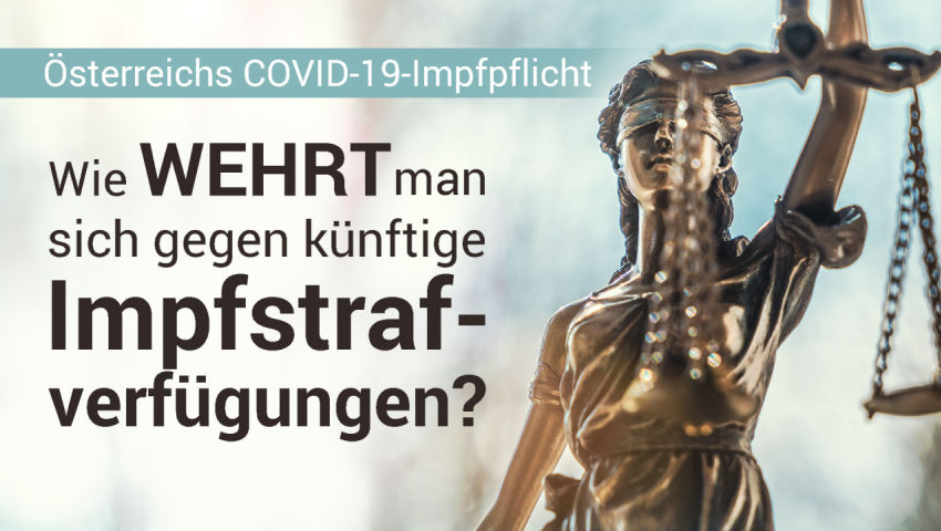 Österreichs COVID-19-Impfpflicht – Wie wehrt man sich gegen künftige Impfstrafverfügungen?