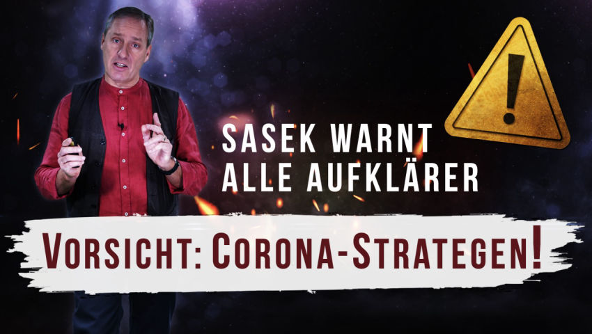 Sasek warnt alle freien Aufklärer – Vorsicht: Corona-Strategen!