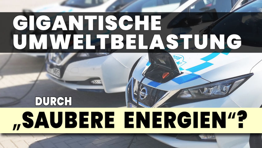 Gigantische Umweltbelastung durch „saubere Energien“? von Infosperber.ch