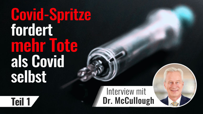 Covid-Spritze fordert mehr Tote als Covid selbst - (Interview mit Dr. McCullough) Teil 1