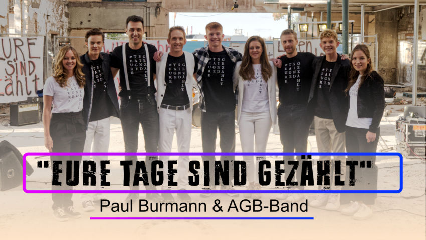 19. AZK: ♫ „Eure Tage sind gezählt!“ ♫ von Paul Burmann & AGB-Band