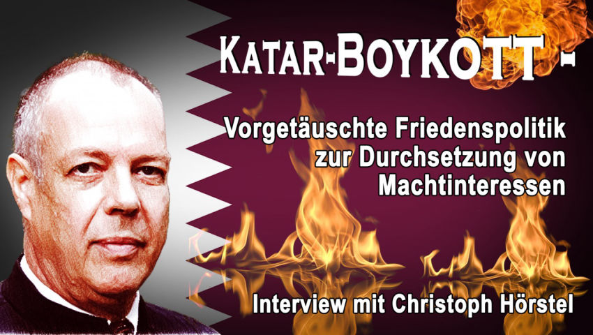 Katar-Boykott  - Vorgetäuschte Friedenspolitik zur Durchsetzung von Machtinteressen (Interview mit C