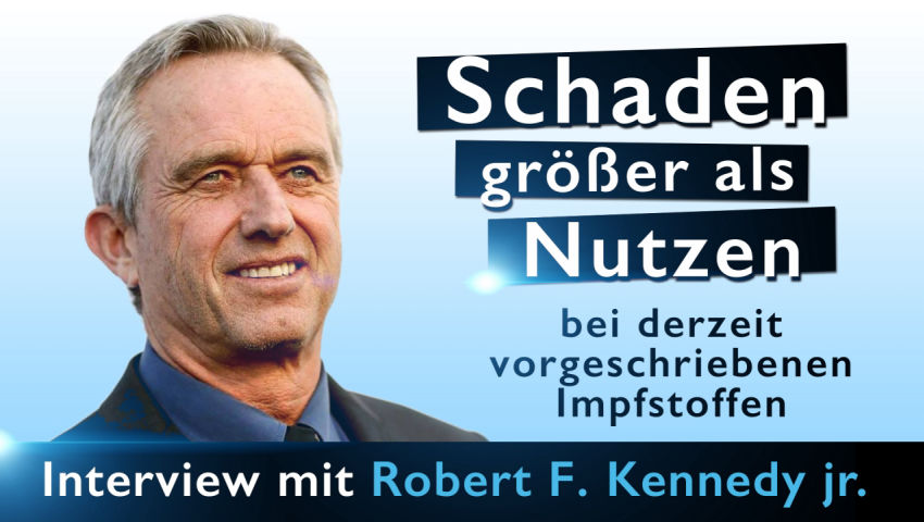 Schaden größer als Nutzen bei derzeit vorgeschriebenen Impfstoffen (Interview mit Robert Kennedy jr.