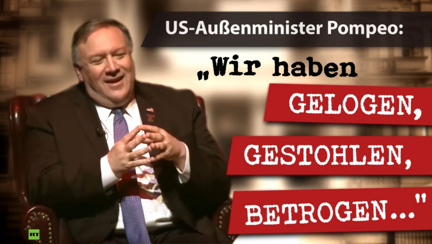 US-Außenminister Pompeo: „Wir haben gelogen, gestohlen, betrogen …“