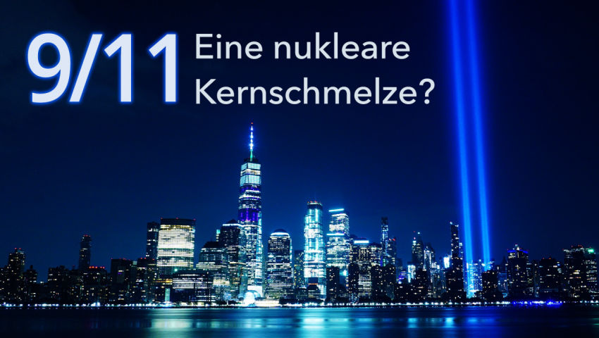 9/11: Eine nukleare Kernschmelze?