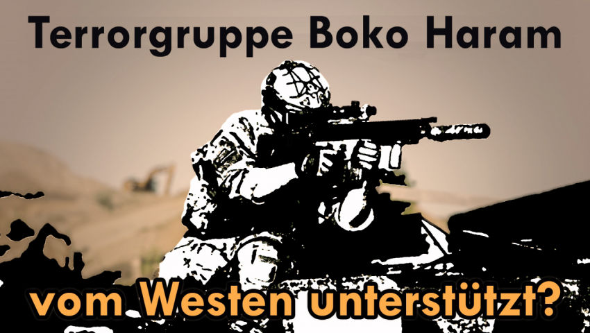 Terrorgruppe Boko Haram vom Westen unterstützt?