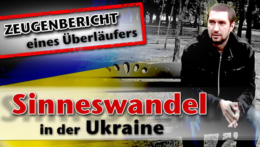 Sinneswandel in der Ukraine: Zeugenbericht eines Überläufers