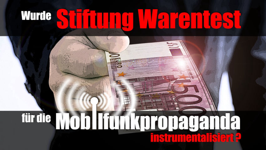 Wurde Stiftung Warentest für die Mobilfunkpropaganda instrumentalisiert?