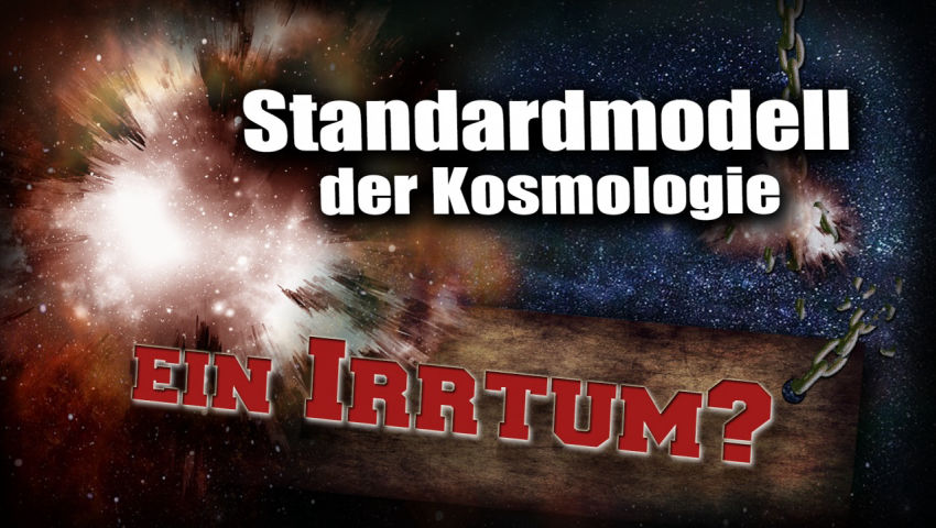 Standardmodell der Kosmologie ein Irrtum?