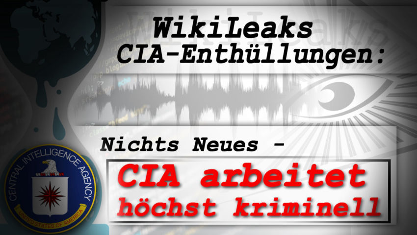 WikiLeaks CIA-Enthüllungen: Nichts Neues – CIA arbeitet höchst kriminell