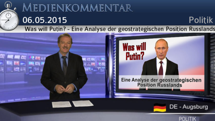 Was will Putin? - Eine Analyse der geostrategischen Position Russlands