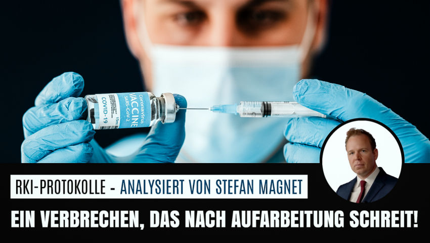 Ein Verbrechen, das nach Aufarbeitung schreit!  RKI-Protokolle – analysiert von Stefan Magnet