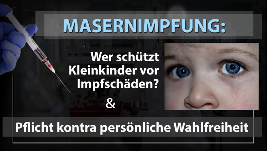 Masernimpfung: Wer schützt Kleinkinder vor Impfschäden? Pflicht kontra persönliche Wahlfreiheit