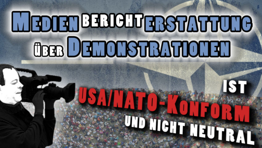 Medienberichterstattung über Demonstrationen ist USA/NATO-konform und nicht neutral