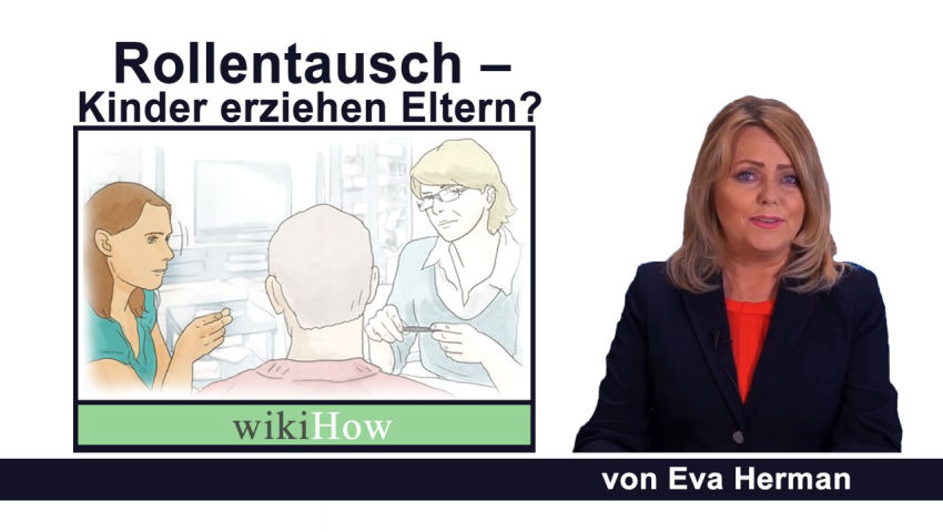 Rollentausch – Kinder erziehen Eltern? (von Eva Herman)