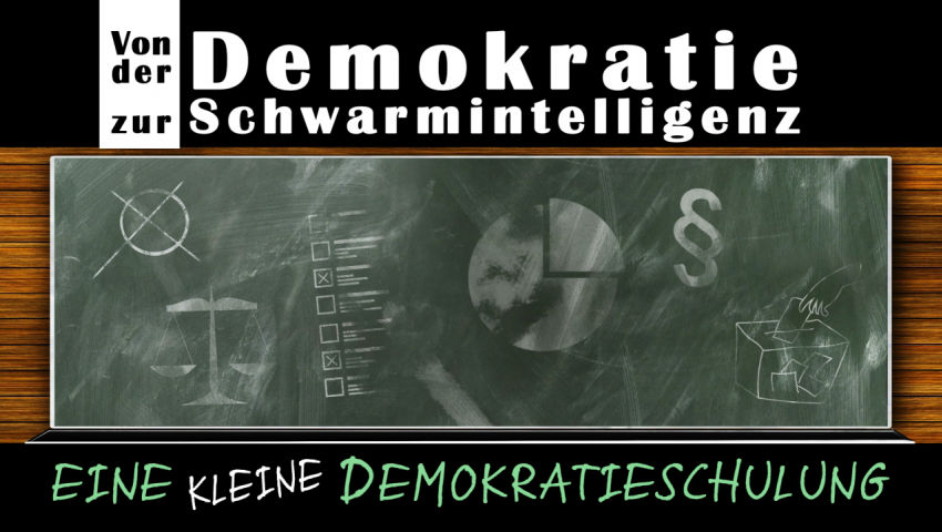 Von der Demokratie zur Schwarmintelligenz - Eine kleine Demokratieschulung