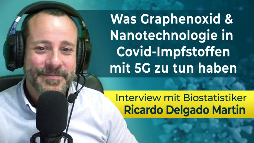 Was Graphenoxid und Nanotechnologie in Covid-Impfstoffen mit 5G zu tun haben – Interview mit Biostat