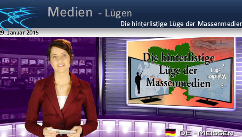 Die hinterlistige Lüge der Massenmedien