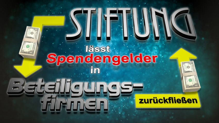 Stiftung lässt Spendengelder in Beteiligungsfirmen zurückfließen