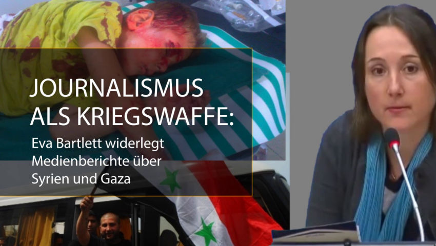 Journalismus als Kriegswaffe: Eva Bartlett widerlegt Medienberichte über Syrien und Gaza