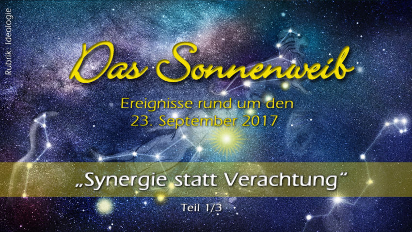 'Synergie statt Verachtung' - Teil 1/4 Sonder-Serie: Das Sonnenweib (Rubrik: Ideologie)