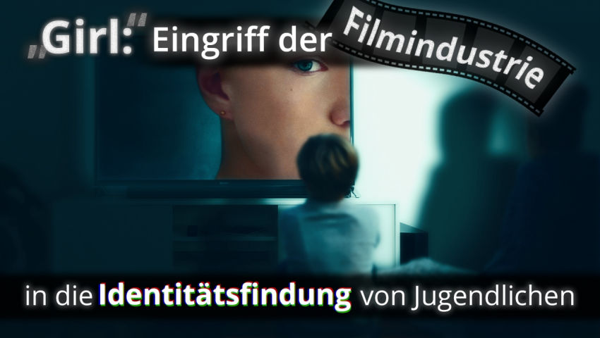 „Girl“: Eingriff der Filmindustrie in die Identitätsfindung von Jugendlichen