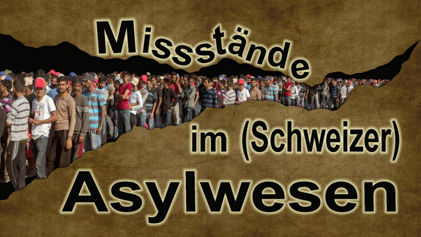 Missstände im (Schweizer) Asylwesen