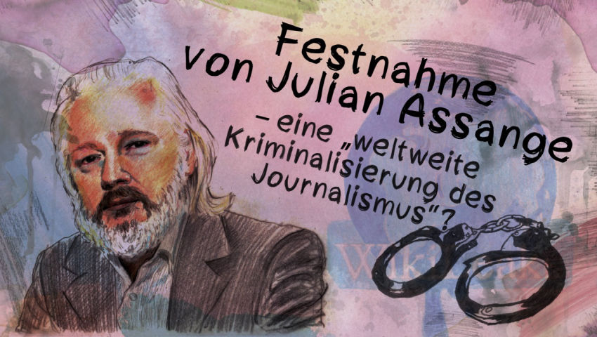 Festnahme von Julian Assange – eine „weltweite Kriminalisierung des Journalismus“?