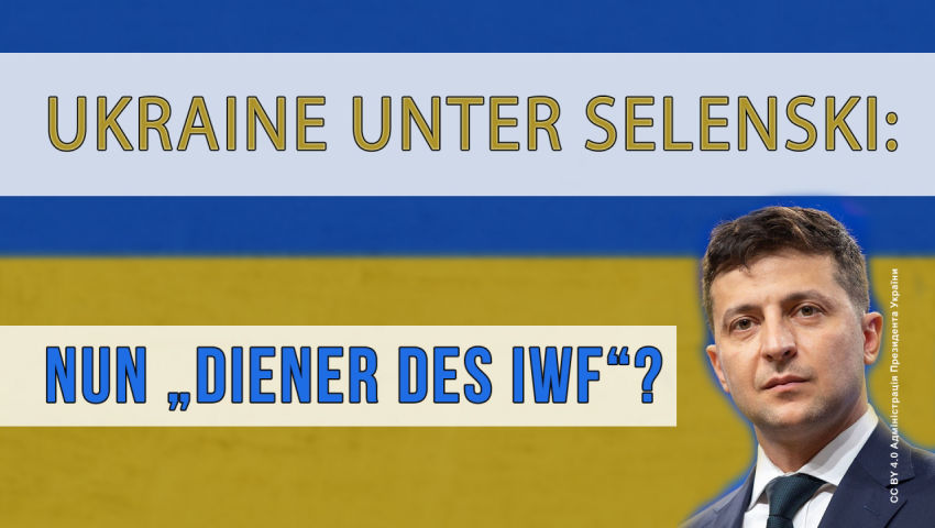 Ein Jahr Ukraine unter Selenski: nun „Diener des IWF“?