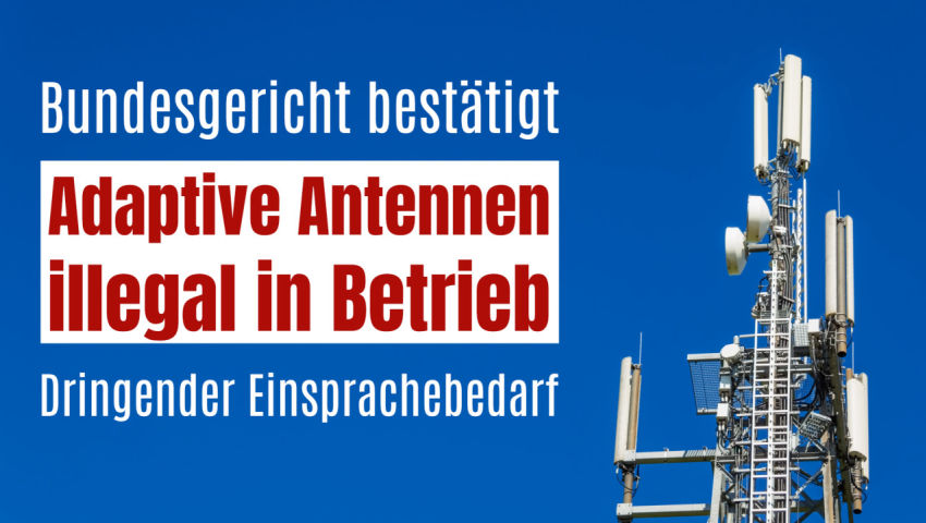 Schweizer Bundesgericht bestätigt: Adaptive Mobilfunk-Antennen illegal in Betrieb (Dringender Einspr