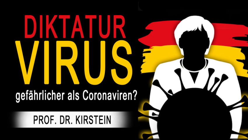 Prof. Dr. Kirstein: Diktaturvirus – gefährlicher als Coronaviren?