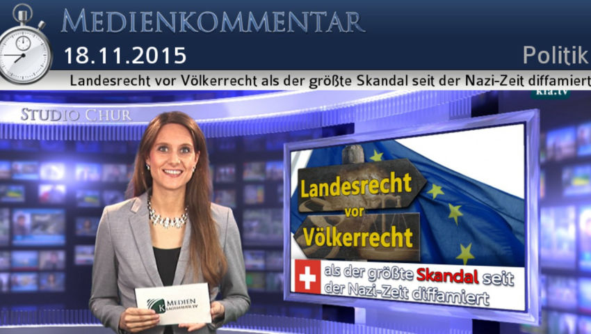 Landesrecht vor Völkerrecht als der größte Skandal seit der Nazi-Zeit diffamiert